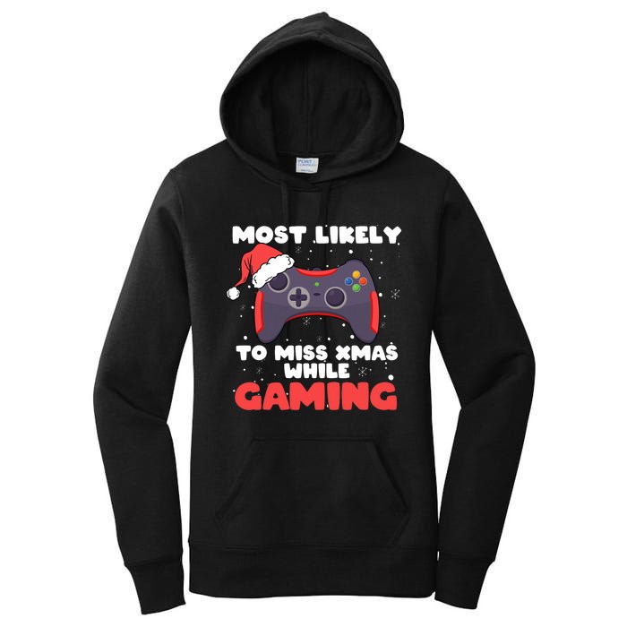 Most Likely To Miss Christmas While Gaming Xmas Family Women's Pullover Hoodie