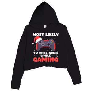 Most Likely To Miss Christmas While Gaming Xmas Family Crop Fleece Hoodie