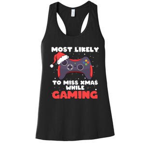 Most Likely To Miss Christmas While Gaming Xmas Family Women's Racerback Tank