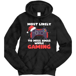 Most Likely To Miss Christmas While Gaming Xmas Family Tie Dye Hoodie