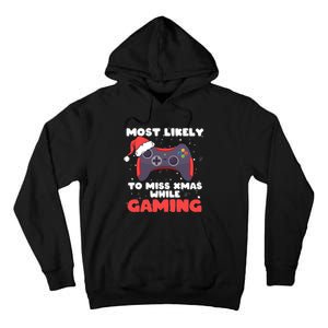 Most Likely To Miss Christmas While Gaming Xmas Family Tall Hoodie