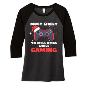 Most Likely To Miss Christmas While Gaming Xmas Family Women's Tri-Blend 3/4-Sleeve Raglan Shirt