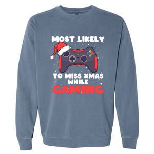 Most Likely To Miss Christmas While Gaming Xmas Family Garment-Dyed Sweatshirt