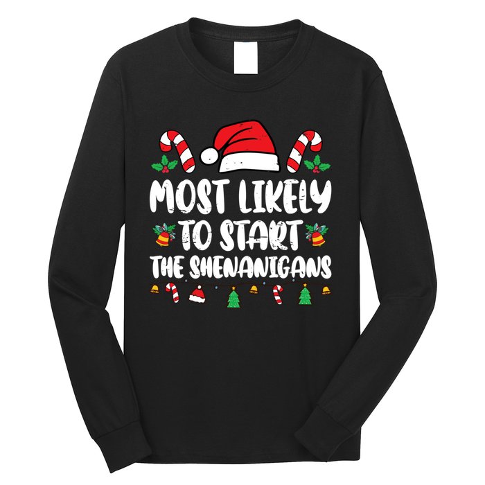 Most Likely To Start The Shenanigans Funny Christmas Pajamas Long Sleeve Shirt