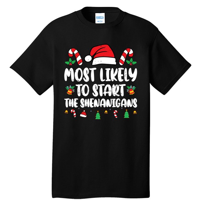 Most Likely To Start The Shenanigans Funny Christmas Pajamas Tall T-Shirt