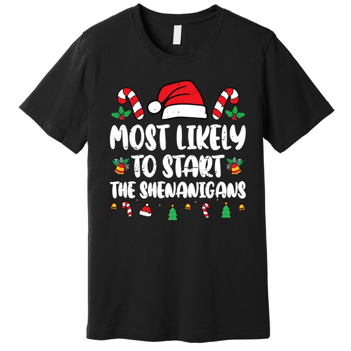 Most Likely To Start The Shenanigans Funny Christmas Pajamas Premium T-Shirt