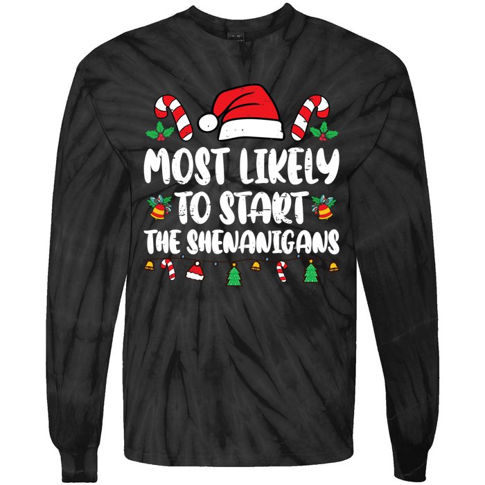 Most Likely To Start The Shenanigans Funny Christmas Pajamas Tie-Dye Long Sleeve Shirt