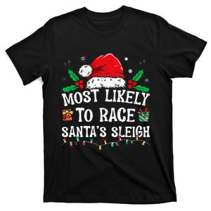 Most Likely To Race Santa's Sleigh Family Christmas Pajamas  T-Shirt