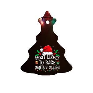 Most Likely To Race Santa's Sleigh Family Christmas Pajamas  Ceramic Tree Ornament