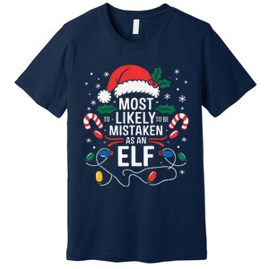 Most Likely To Be Mistaken As An Elf Christmas Family Xmas Premium T-Shirt