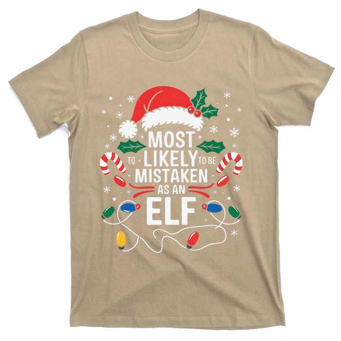 Most Likely To Be Mistaken As An Elf Christmas Family Xmas T-Shirt