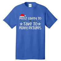 Most Likely To Take Too Y Pictures Funny Christmas Pajama Gift Tall T-Shirt