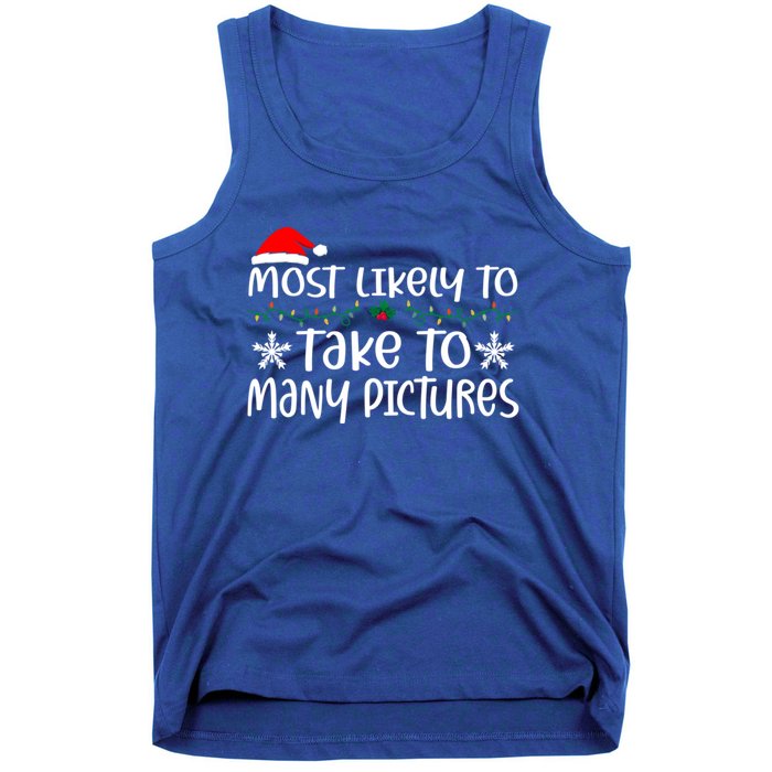 Most Likely To Take Too Y Pictures Funny Christmas Pajama Gift Tank Top