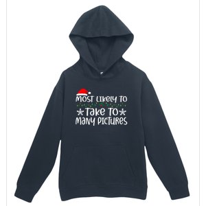 Most Likely To Take Too Y Pictures Funny Christmas Pajama Gift Urban Pullover Hoodie