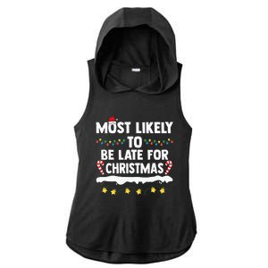 Most Likely To Be Late For Christmas Matching Family Xmas Ladies PosiCharge Tri-Blend Wicking Draft Hoodie Tank