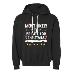 Most Likely To Be Late For Christmas Matching Family Xmas Garment-Dyed Fleece Hoodie