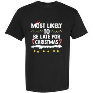 Most Likely To Be Late For Christmas Matching Family Xmas Garment-Dyed Heavyweight T-Shirt