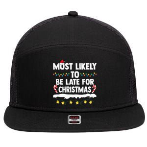 Most Likely To Be Late For Christmas Matching Family Xmas 7 Panel Mesh Trucker Snapback Hat