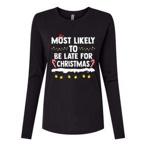 Most Likely To Be Late For Christmas Matching Family Xmas Womens Cotton Relaxed Long Sleeve T-Shirt