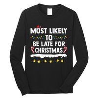 Most Likely To Be Late For Christmas Matching Family Xmas Long Sleeve Shirt