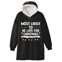 Most Likely To Be Late For Christmas Matching Family Xmas Hooded Wearable Blanket