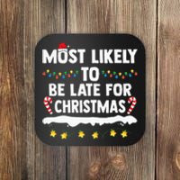 Most Likely To Be Late For Christmas Matching Family Xmas Coaster