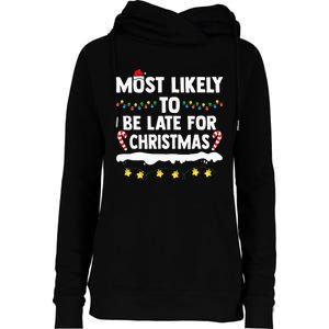 Most Likely To Be Late For Christmas Matching Family Xmas Womens Funnel Neck Pullover Hood