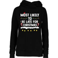 Most Likely To Be Late For Christmas Matching Family Xmas Womens Funnel Neck Pullover Hood