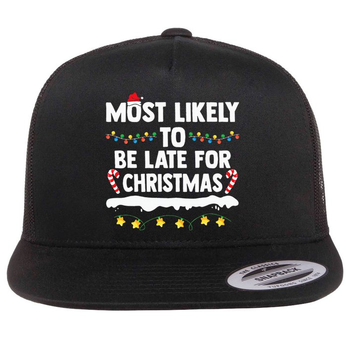 Most Likely To Be Late For Christmas Matching Family Xmas Flat Bill Trucker Hat