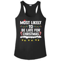 Most Likely To Be Late For Christmas Matching Family Xmas Ladies PosiCharge Competitor Racerback Tank