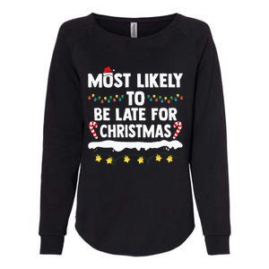 Most Likely To Be Late For Christmas Matching Family Xmas Womens California Wash Sweatshirt