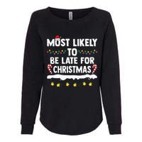 Most Likely To Be Late For Christmas Matching Family Xmas Womens California Wash Sweatshirt