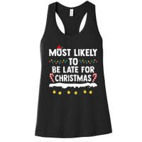 Most Likely To Be Late For Christmas Matching Family Xmas Women's Racerback Tank