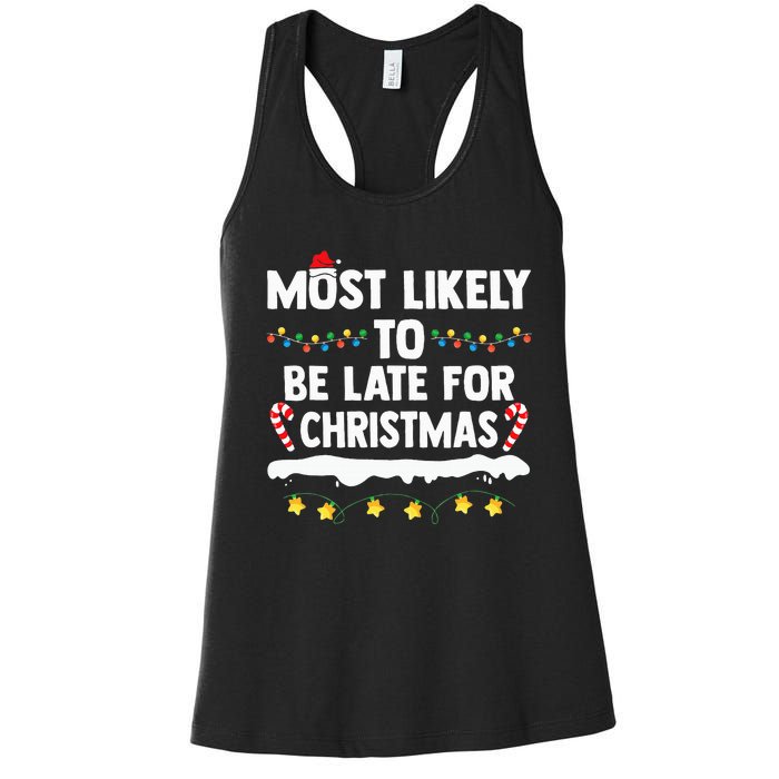 Most Likely To Be Late For Christmas Matching Family Xmas Women's Racerback Tank