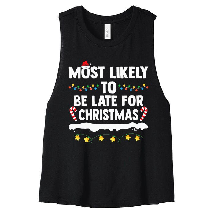 Most Likely To Be Late For Christmas Matching Family Xmas Women's Racerback Cropped Tank