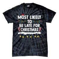 Most Likely To Be Late For Christmas Matching Family Xmas Tie-Dye T-Shirt