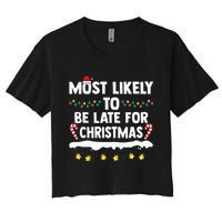 Most Likely To Be Late For Christmas Matching Family Xmas Women's Crop Top Tee