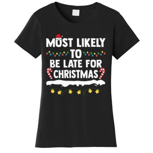 Most Likely To Be Late For Christmas Matching Family Xmas Women's T-Shirt