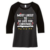 Most Likely To Be Late For Christmas Matching Family Xmas Women's Tri-Blend 3/4-Sleeve Raglan Shirt