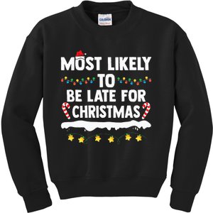 Most Likely To Be Late For Christmas Matching Family Xmas Kids Sweatshirt