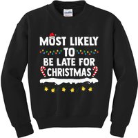 Most Likely To Be Late For Christmas Matching Family Xmas Kids Sweatshirt