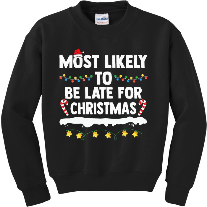 Most Likely To Be Late For Christmas Matching Family Xmas Kids Sweatshirt