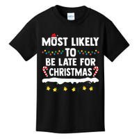 Most Likely To Be Late For Christmas Matching Family Xmas Kids T-Shirt