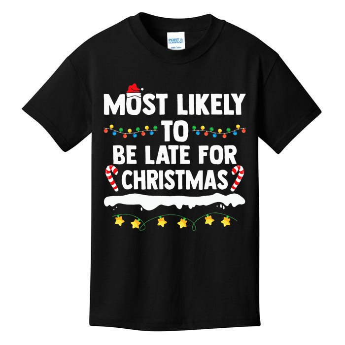 Most Likely To Be Late For Christmas Matching Family Xmas Kids T-Shirt