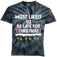 Most Likely To Be Late For Christmas Matching Family Xmas Kids Tie-Dye T-Shirt