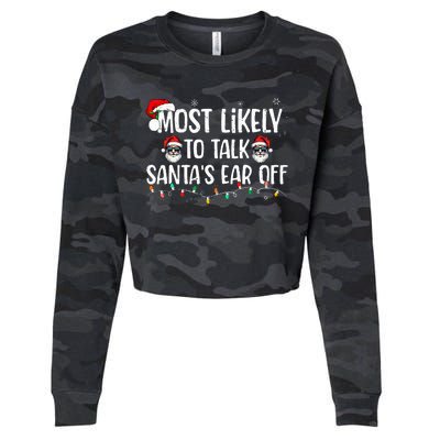 Most Likely To Talk SantaS Ear Off Family Christmas Cropped Pullover Crew