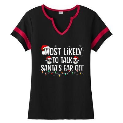 Most Likely To Talk SantaS Ear Off Family Christmas Ladies Halftime Notch Neck Tee