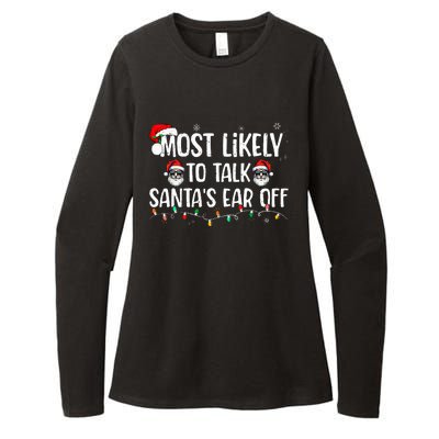 Most Likely To Talk SantaS Ear Off Family Christmas Womens CVC Long Sleeve Shirt