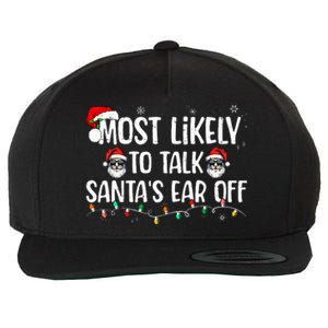 Most Likely To Talk SantaS Ear Off Family Christmas Wool Snapback Cap