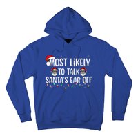 Most Likely To Talk SantaS Ear Off Family Christmas Hoodie